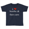 boobs &amp; fast cars Toddler T-shirt
