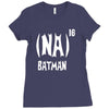 '(na) 16 batman' funny mens funny movie Ladies Fitted T-Shirt