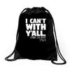 i can't with yall Drawstring Bags