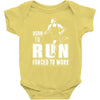 born to run forced to work Baby Bodysuit