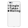 single, taken or waiting iPhone 6 Plus/6s Plus Case