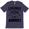 Legends Are Born In August T-Shirt