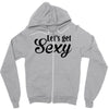 lets get sexy Zipper Hoodie