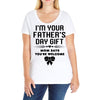 I'm Your Father's Day Gift Mom Says You're Welcome Girl Ladies Curvy T-Shirt