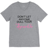 don't let anyone dull your sparkle V-Neck Tee