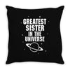 Greatest Sister In The Universe Throw Pillow