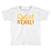 quest &amp; chill Toddler T-shirt