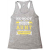 Nobody Is Perfect But If You Are An Aunt You Are Pretty Damn Close Racerback Tank
