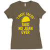 i hate tacos said no juan funny Ladies Fitted T-Shirt