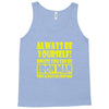 always be yourself t shirt Tank Top