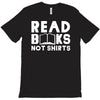 read books not shirts T-Shirt