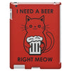 RIGHT MEOW BEER CAT iPad 3 and 4 Case