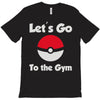let's go to the gym T-Shirt