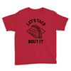 let's taco bout it Youth Tee