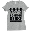lacking common sense Ladies Fitted T-Shirt