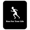 run for your life Mousepad