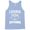 Legends Are Born In September Tank Top