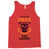 I'm Called Papa Because I'm the Man the Myth the Legend Tank Top