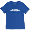 my wife says i never listen funny V-Neck Tee
