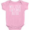 will squat for peanut butter Baby Onesie
