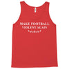 make football violent again Tank Top