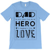 dad a son's first hero a daughters first love T-Shirt