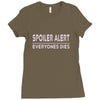 spoiler alert everyone dies Ladies Fitted T-Shirt