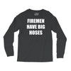 firemen have big hoses Long Sleeve Shirts