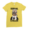 serial chiller Ladies Fitted T-Shirt