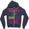 happy laft day of school Zipper Hoodie