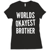 worlds okayest brother funny Ladies Fitted T-Shirt