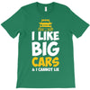 i like big monster cars T-Shirt