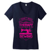 I Don't Need Therapy Just to Do Sewing Women's V-Neck T-Shirt