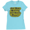 aint mama happy aint nobody happy Ladies Fitted T-Shirt