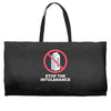 stop the intolerance Weekender Totes
