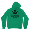 only pirates can get away Unisex Hoodie