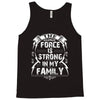 The Force Is Strong In My Family Tank Top