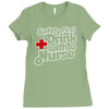 safety first drink with a nurse Ladies Fitted T-Shirt