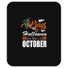Halloween Kings Are Born In October Mousepad