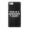 This is a Designer T-Shirt iPhone 7 Case