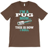 i'm a pug mom T-Shirt