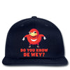 Do You Know De Wey Snapback