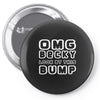 omg becky look at this bumb Pin-back button