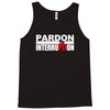 pardon the interruption Tank Top