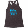 pale is the new tan! Racerback Tank