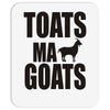 toats ma goat Mousepad