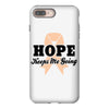 Hope Keeps Me Going iPhone 8 Plus