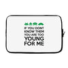 if you dont know them Laptop sleeve