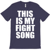 this is my fight song T-Shirt