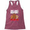 they cant deport all of us Racerback Tank